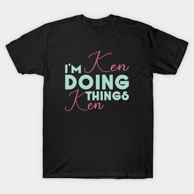I'm Ken Doing Ken Things Shirt Funny Personalized First Name T-Shirt by Selva_design14